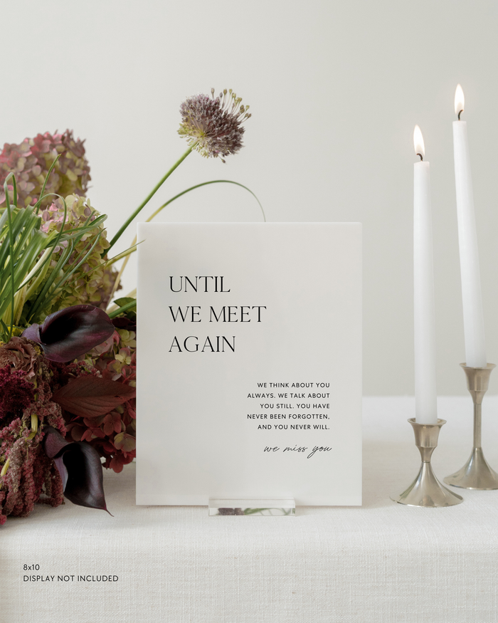 Acrylic In Loving Memory Wedding Sign Until We Meet Again