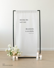 Linen Wedding Rehearsal Dinner Welcome Sign Before We Say I Do